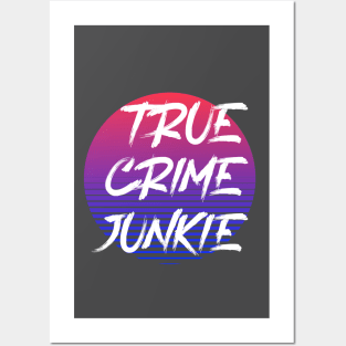 True Crime Junkie Posters and Art